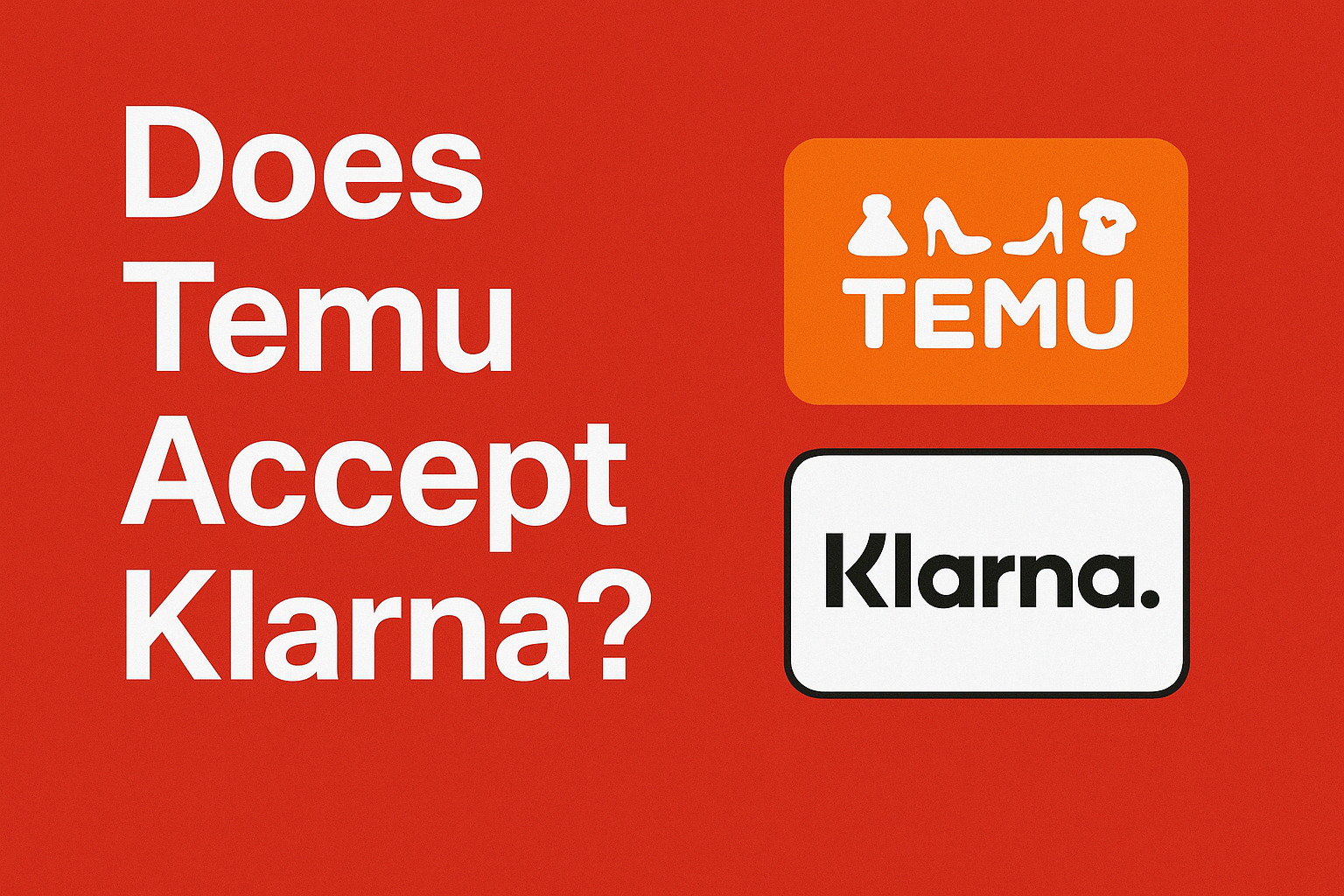 Does Temu Accept Klarna?